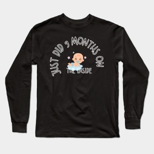 Just did 9 months on the inside, baby boy Long Sleeve T-Shirt